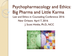 Psychopharmacology and Ethics: Big Pharma and Little Karma