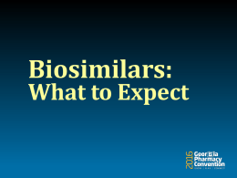 Click here for the PowerPoint presentation: Biosimlars-GPHA