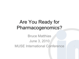 Are You Ready for Pharmacogenomics