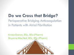 Bridging Anticoagulation- Do we cross that Bridge? Krista Doiron