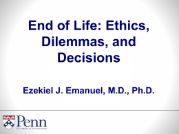 Euthanasia Talk Ezekiel J. Emanuel, M.D., Ph.D.