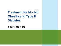Presentation: The Metabolic Effects of Surgery and Type II Diabetes