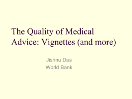The Quality of Medical Advice: Vignettes (and more)