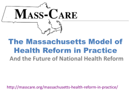 The Massachusetts Model of Health Reform in Practice - Mass-Care