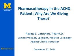 Pharmacotherapy in the ACHD Patient: Why Are We Giving