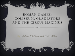 Roman Games: Coliseum, Gladiators and the