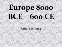 Europe 8000 BCE – 600 CE - Hinzman's AP World History