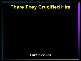 08-04-AM-There-They-Crucified-Him