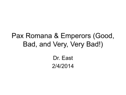 Pax Romana & Emperors (Good, Bad, and Very, Very Bad!)