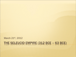 The Seleucid Empire (312 BCE – 63 BCE)