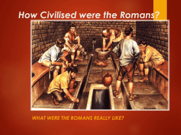 How Civilised were the Romans?