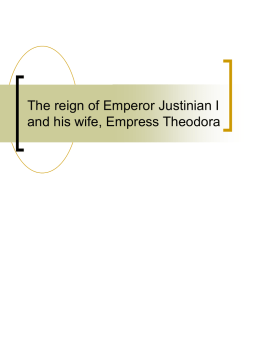 The reign of Emperor Justinian I and his wife