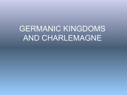 GERMANIC KINGDOMS and CHARLEMAGNE
