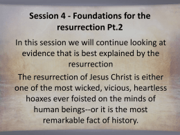 Session 4 – Foundations for the resurrection pt.2