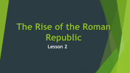 The Rise of the Roman Republic - St. Anne`s School (Garden City)