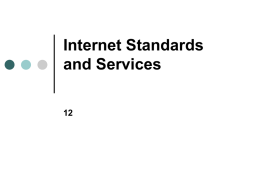 ch 12 Internet Standards and Services