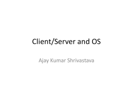 Client/Server and OS - Dr. Ajay Kumar Shrivastava