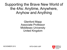 Supporting the Brave New World of the 4As: Anytime, Anywhere