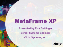 XP 102 – MetaFrame XP in the Wild: Notes from the Field