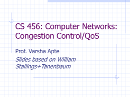 CS 456: Computer Networks: Congestion Control/QoS