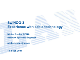 Experience with cable technology