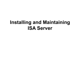Installing and Maintaining ISA Server