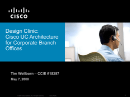 Design Clinic: Cisco UC Architecture for Corporate Branch