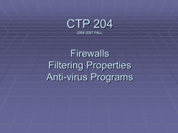 CTP 204 2006-2007 FALL Firewalls, Filtering Properties