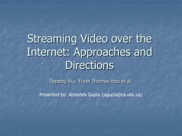 Streaming Video over the Internet: Approaches and Directions