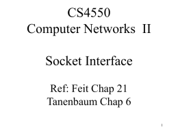 CS4550 Computer Networks II Socket Interface Ref: Feit Chap 21
