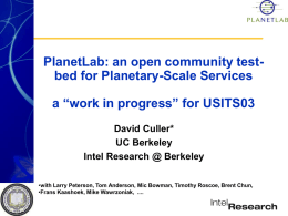 PlanetLab: an Open Community Testbed for Planetary
