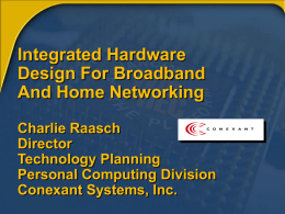 Integrated Hardware Design For Broadband And Home Networking