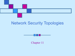 Chap 11: Network Security Topologies
