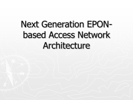 Next Generation EPON-based Access Network Architecture