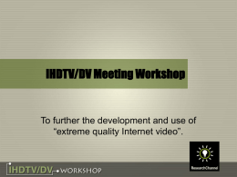 IHDTV/DV Meeting Workshop