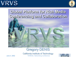 VRVS: Global Platform for Rich Media Conferencing and Collaboration