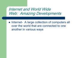 Internet and World Wide Web: Amazing Developments