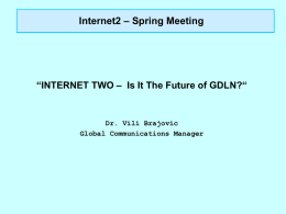 “INTERNET TWO – Is It The Future of GDLN?“ Dr. Vili