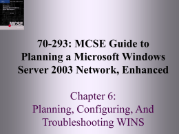 6: Planning, Configuring, and Troubleshooting WINS