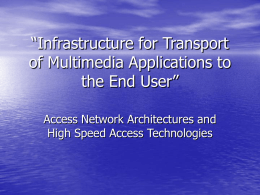 “Infrastructure for Transport of Multimedia Applications to the End User