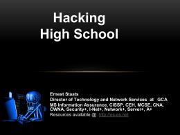 Hacking Highschool - Ernest Staats Network Security Consulting