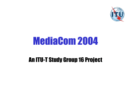 MediaCom 2004 An ITU-T Study Group 16 Project