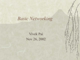 Basic Networking Vivek Pai Nov 26, 2002