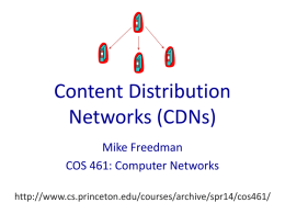 Content Distribution Networks (CDNs) Mike Freedman COS 461: Computer Networks