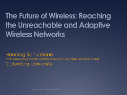 Reaching the Unreachable and Adaptive Wireless Networks