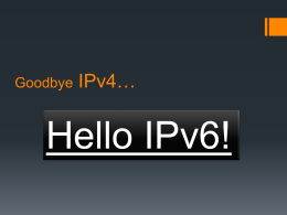 Goodbye IPv4*