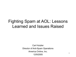 Fighting Spam at AOL: Lessons Learned and Issues