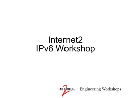 PowerPoint Presentation - Internet2 IPv6 Workshop