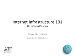 Internet Infrastructure 101 (Presenter Jairo Gutierrez)