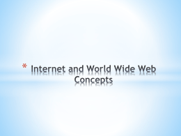 Internet and World Wide Web Concepts The Internet